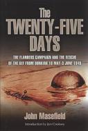 Twenty Five Days di John Masefield edito da Pen & Sword Books Ltd