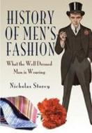 History Of Men\'s Fashion di Nicholas Storey edito da Pen & Sword Books Ltd