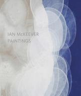 Ian McKeever di Marjorie Allthorpe-Guyton, Michael Tucker, Catherine Lampert edito da Lund Humphries Publishers Ltd