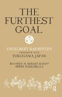 The Furthest Goal di Beatrice Bodart-Bailey, Derek Massarella edito da Taylor & Francis Ltd
