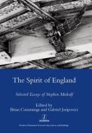 The Spirit of England: Selected Essays of Stephen Medcalf di Stephen Medcalf edito da MANEY PUBL