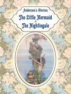 Andersen's Stories - The Little Mermaid & The Nightingale di Hans Christian Andersen edito da ROBIN BOOKS