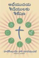 Making Radical Disciples - Participant - Telegu Edition: A Manual to Facilitate Training Disciples in House Churches, Small Groups, and Discipleship G di Daniel B. Lancaster edito da T4t Press