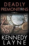 Deadly Premonitions di Kennedy Layne edito da EVERAFTER ROMANCE