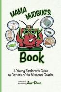 Mama Mudbug's Look Book: A Young Explorer's Guide to Critters of the Missouri Ozarks di Janet Price edito da COMPASS FLOWER PR