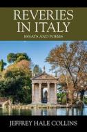 Reveries in Italy di Jeffrey Hale Collins edito da Outskirts Press
