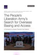 The People's Liberation Army's Search for Overseas Basing and Access: A Framework to Assess Potential Host Nations di Cristina L. Garafola, Timothy R. Heath, Christian Curriden edito da RAND CORP
