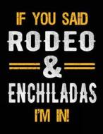 If You Said Rodeo & Enchiladas I'm in: Sketch Books for Kids - 8.5 X 11 di Dartan Creations edito da Createspace Independent Publishing Platform