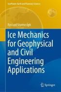 Ice Mechanics for Geophysical and Civil Engineering Applications di Ryszard Staroszczyk edito da Springer-Verlag GmbH