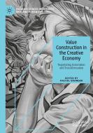 Value Construction in the Creative Economy edito da Springer International Publishing
