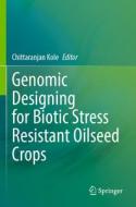 Genomic Designing for Biotic Stress Resistant Oilseed Crops edito da Springer International Publishing