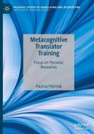 Metacognitive Translator Training di Paulina Pietrzak edito da Springer International Publishing