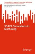3D FEA Simulations in Machining di Panagiotis Kyratsis, J. Paulo Davim, Anastasios Tzotzis edito da Springer International Publishing