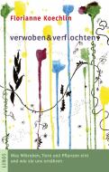 verwoben & verflochten di Florianne Koechlin edito da Lenos Verlag