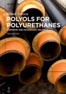 Mihail Ionescu: Polyols For Polyurethanes. Volume 2 di Mihail Ionescu edito da De Gruyter