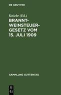 Branntweinsteuergesetz vom 15. Juli 1909 edito da De Gruyter