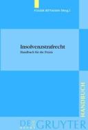 Insolvenzstrafrecht: Handbuch Fur Die Praxis edito da Walter de Gruyter