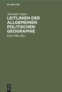 Leitlinien der allgemeinen politischen Geographie di Alexander Supan edito da De Gruyter