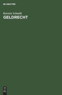 Geldrecht di Karsten Schmidt edito da De Gruyter