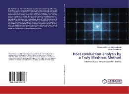Heat conduction analysis by a Truly Meshless Method di Mohammad Javad Mahmoodabadi, Reza Rouholamini edito da LAP Lambert Academic Publishing
