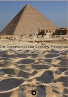 Die Geheimnisse der Cheops-Pyramide di Stefan Bergdoll edito da EditionBergdoll