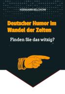 Deutscher Humor im Wandel der Zeiten di Hermann Selchow edito da tredition