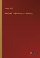 Handbook for Inspectors of Nuisances di Edward Smith edito da Outlook Verlag