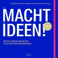 Die Macht der Ideen di Michael Hüther, Ute Weiland, Christian Rummel edito da Econ Verlag