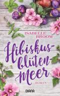 Hibiskusblütenmeer di Isabelle Broom edito da Diana Taschenbuch