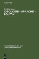 Ideologie - Sprache - Politik di Erich Straßner edito da De Gruyter