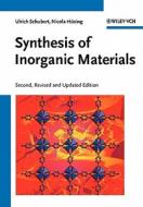Synthesis Of Inorganic Materials di Ulrich Schubert, Nicola Husing edito da Wiley-vch Verlag Gmbh