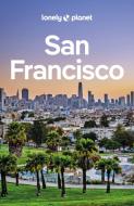 Lonely Planet Reiseführer San Francisco di Alison Bing, John A Vlahides, Sara Benson, Ashley Harrell edito da Mairdumont