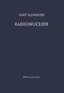Radionuclide di Kurt Schmeiser edito da Springer Berlin Heidelberg