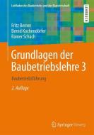 Grundlagen der Baubetriebslehre 3 di Fritz Berner, Bernd Kochendörfer, Rainer Schach edito da Vieweg+Teubner Verlag