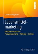Lebensmittelmarketing di Christoph Wegmann edito da Springer-Verlag GmbH