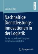 Nachhaltige Dienstleistungsinnovationen in der Logistik di Cornelius Moll edito da Springer-Verlag GmbH