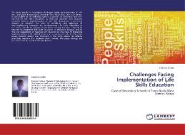 Challenges Facing Implementation of Life Skills Education di Francis Abobo edito da LAP Lambert Academic Publishing