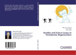 Hurdles and Future Leaps in Periodontal Regeneration di Krishna Kumar Gupta, Shivam Yadav, Jagriti Gupta edito da LAP Lambert Academic Publishing