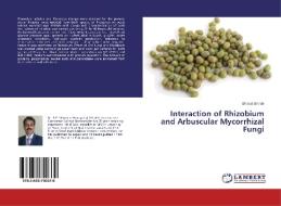 Interaction of Rhizobium and Arbuscular Mycorrhizal Fungi di Bharat Shinde edito da LAP Lambert Academic Publishing
