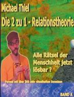 Ebook 2 zu 1 - Relationstheorie Band A di Michael Thiel edito da Books on Demand
