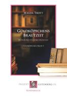 Goldköpfchens Brautzeit di Magda Trott edito da Projekt Gutenberg