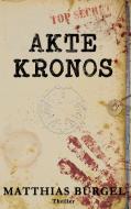 Akte Kronos di Matthias Bürgel edito da Books on Demand