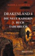 Drakenland 4/3 di Reiner A. Hampusch edito da Books on Demand