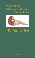 Weihnachten di Wiglaf Droste, Nikolaus Heidelbach, Vincent Klink edito da DuMont Buchverlag GmbH