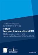 Forum Mergers & Acquisitions 2011 edito da Gabler, Betriebswirt.-Vlg