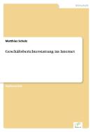 Geschäftsberichterstattung im Internet di Matthias Schulz edito da Diplom.de