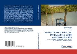 VALUES OF WATER INFLOWS INTO SELECTED SOUTH AFRICAN ESTUARIES: di JOHANE DIKGANG, Stephen Hosking edito da LAP Lambert Acad. Publ.