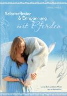 Selbstreflexion & Entspannung mit Pferden di Daniela Friedl edito da Books on Demand