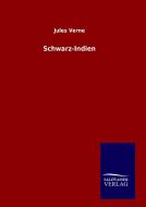 Schwarz-Indien di Jules Verne edito da TP Verone Publishing