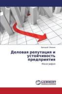Delovaya Reputatsiya I Ustoychivost' Predpriyatiya di Ivanov Arkadiy edito da Lap Lambert Academic Publishing
